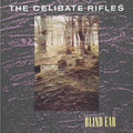 CELIBATE RIFLES BLIND EAR : 2026 REISSUE (REMASTERED) Vinyl LP - Rebel Rebel Records