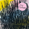 Cry Cyclops - Nightworld Vinyl LP (limited run of 300) - Rebel Rebel Records