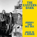 EASTERN DARK JOHNNY & DEE DEE / JULIE IS A JUNKIE 7" Limited Yellow Vinyl Single - 7" - Rebel Rebel Records
