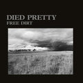 Died Pretty – Free Dirt (limited repress - 300 copies) Vinyl LP - Rebel Rebel Records
