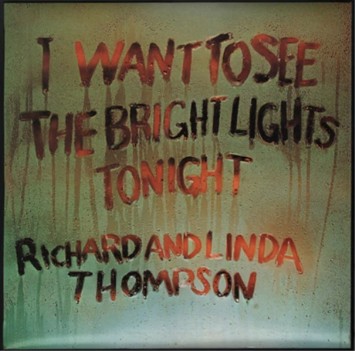 Richard & Linda Thompson - I Want to See the Bright Lights Tonight