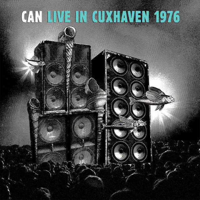 Album cover art for Can's 'Live in Cuxhaven 1976', featuring a black and white illustration of towering speaker stacks on a stage with fish-shaped sound waves, under a dark sky with the band's name and event title in teal text.