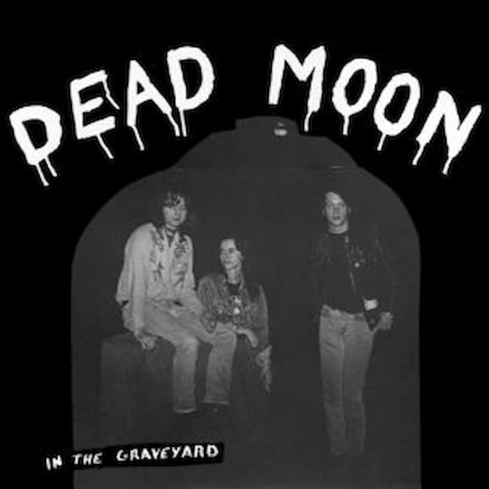 Dead Moon - In The Graveyard LP Vinyl Record - Rebel Rebel Records
