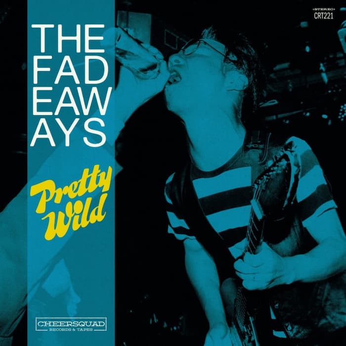 The Fadeaways - Pretty Wild - (Teal ) Vinyl LP - Rebel Rebel Records